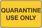 Quarantine Use Only  Safety Signs and Stickers
