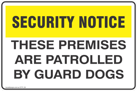 CCTV and Security These Premises Are Patrolled By Guard Dogs Safety Signs and Stickers