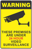 Warning These Premises Are Under 24 Hour Video Surveillance Safety Sign