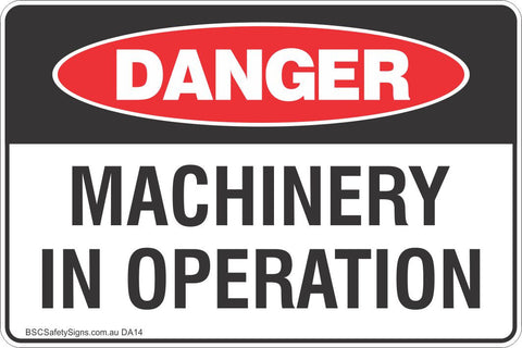Machinery In Operation Safety Sign