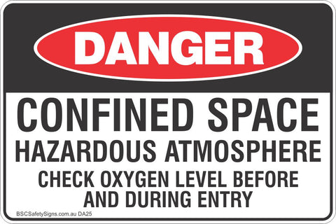 Danger Confined Space Hazardous Atmosphere Check Oxygen Level Before And During Entry Safety Sign