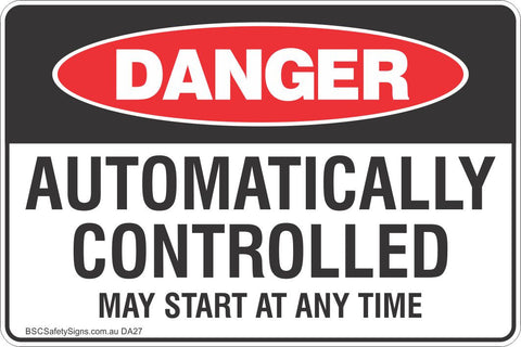 Danger Automatically Controlled May Start At Any Time Safety Sign
