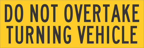 Do Not Overtake Turning Vehicle Class 1 Reflective Sticker 300mm x 100mm