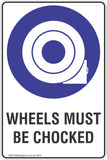 Wheels Must Be Chocked Safety Sign