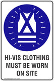 Hi-Vis Clothing Must Be Worn On Site Safety Sign