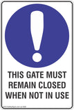 This gate must remain closed when not in use Mandatory Safety Signs and Stickers