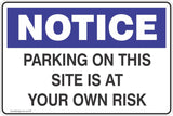 Notice Parking on this site is at your own risk Safety Signs and Stickers