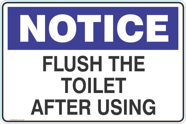 Notice Please Flush The Toilet After Using Danger Safety Signs