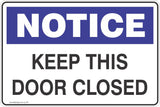 Notice Keep This Door Closed Safety Signs and Stickers