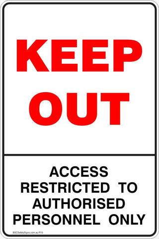 Keep Out Access Restricted To Authorised Personnel Only Safety Sign