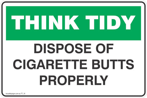 Think Tidy Dispose of cigarette Butts properly  Safety Signs and Stickers