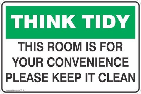 Think Tidy This Room is for your convenince, Please Keep Clean Safety Signs and Stickers