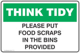 Think Tidy Please Put Food Scraps in the Bin provided  Safety Signs and Stickers
