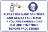 Please use hand sanitiser and wear a face mask if you are experiencing flu like symptoms before proceeding Safety Signs and Stickers