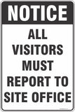 Notice All Visitors Must Report To Site Office Safety Signs and Stickers Safety Signs and Stickers