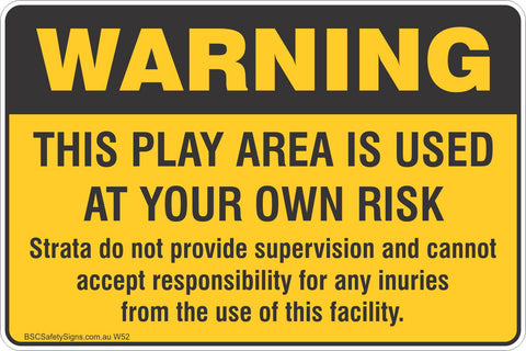 This play area is used at your own risk strata do not provide supervision and cannot accept responsibility for any injuries from the use of this facility. Safety Sign