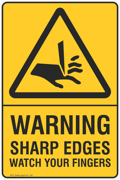 Warning Warning Sharp Edges Watch Your Fingers Safety Signs and ...