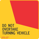 Rear Marker Do Not Overtake Turning Vehicle Plates 400x400mm