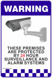 Warning These Premises Are Protected By 24HR Surveillance And Alarm Systems Safety Sign