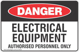 Electrical Equipment Authorised Personnel Only Safety Sign