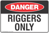 Riggers Only Safety Sign