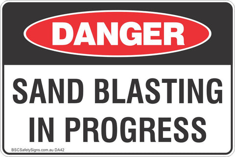 Sand Blasting In Progress Safety Sign
