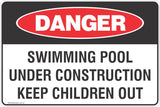 Danger Swimming Pool Under Construction Keep Children Out Safety Signs and Stickers
