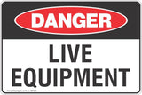 Danger Live Equipment Safety Signs and Stickers