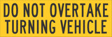 Do Not Overtake Turning Vehicle Class 1 Reflective Sticker 300mm x 100mm