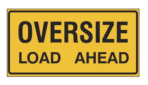 Oversize Load Ahead Truck Sign 1200 x 600