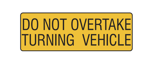 Do Not Overtake Turning Vehicle Sign 31L