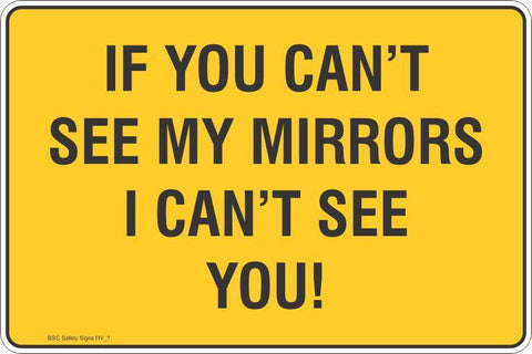 If you can't see my mirrors I can't see you! Safety Signs and Stickers