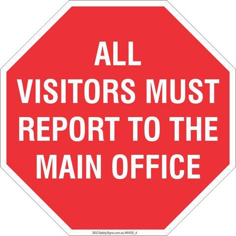 All Visitors must Report to the main office Safety Signs and Stickers