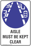 Aisle Must Be Kept Clear Safety Sign