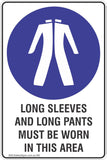 LONG SLEEVES AND LONG PANTS MUST BE WORN IN THIS AREA Safety Sign