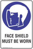 Face Shield Must Be Worn Safety Sign