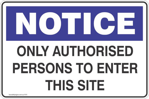 Notice Only authorised persons to entre this site  Safety Signs and Stickers