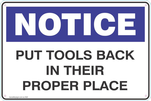 Notice Put Tools Back In Their Proper Place Danger Safety Signs ...