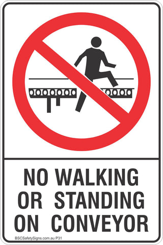 No Walking Or Standing On Conveyor Safety Sign