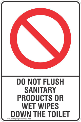 Do Not Flush Sanitary Products Or Wet Wipes Down The Toilet