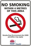 Prohibition No Smoking Within 4 Metres of This Area Smoke-Free Environemnt Act 2000 penalties may apply