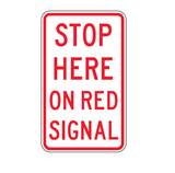 STOP HERE ON RED SIGNAL R6-6 Road Sign