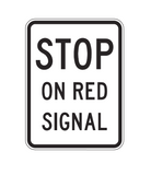 STOP ON RED SIGNAL 450 x 600 R6-9 Road Sign