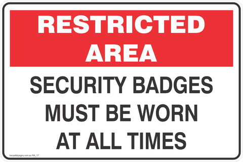 Restricted Area Security Badges Must be worn At all times  Safety Signs and Stickers