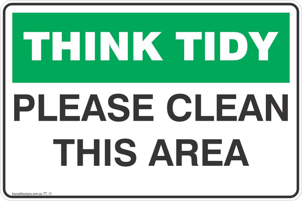 Think Tidy Please Clean This Area Work Place Signs - Stickers - Safety ...