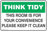 Think Tidy This Room is for your convenince, Please Keep Clean  Safety Signs and Stickers