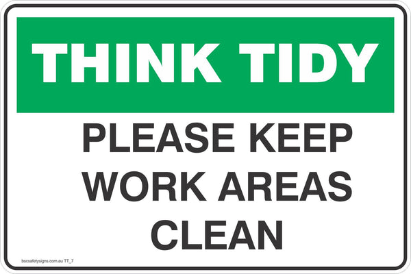 Think Tidy Please Keep Work Areas Clean Work Place Signs - Stickers ...