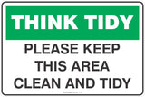 Think Tidy Please Keep This Area Clean and Tidy  Safety Signs and Stickers