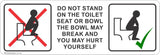 Do not stand on the toilet seat or bowl, the bowl may break and you may hurt yourself Safety Sticker