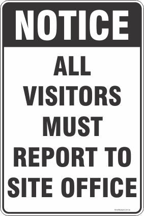 Notice All Visitors Must Report To Site Office Safety Signs and Stickers Safety Signs and Stickers